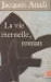 La vie éternelle roman - Jacques Attali - Lgf