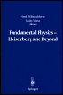 Fundamental Physics: Heisenberg and Beyond - Gerd Buschhorn (Editor), Julius Wess (Editor), Werner Heisenberg