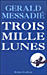 Trois mille lunes - Grald Messadi  - Robert Laffont 